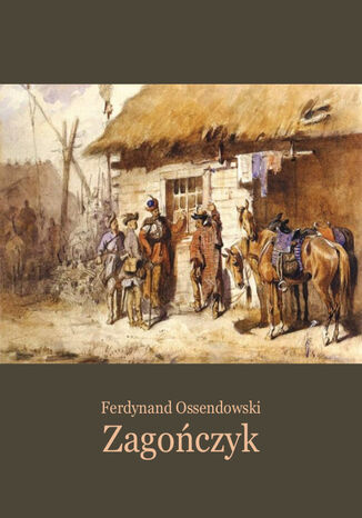 Zagończyk Ferdynand A. Ossendowski - okladka książki