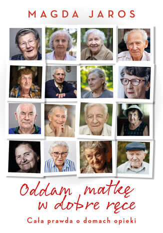 Oddam matkę w dobre ręce Magda Jaros - okladka książki