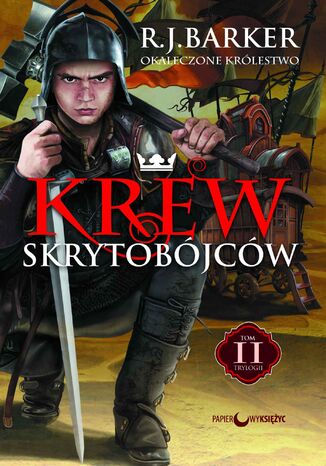 Krew skrytobójców. Trylogia Okaleczone królestwo. Tom 2 R. J. Barker - okladka książki