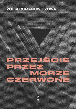 Przejście przez Morze Czerwone Zofia Romanowiczowa - okladka książki