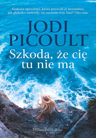 Szkoda, że cię tu nie ma Jodi Picoult - okladka książki