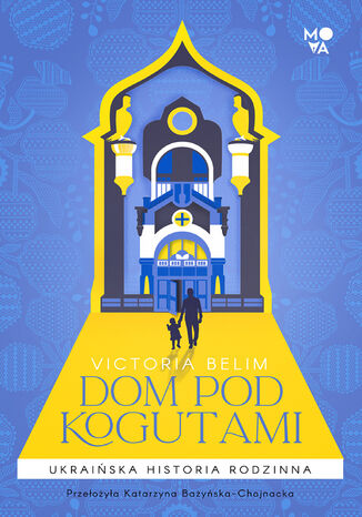 Dom pod Kogutami Victoria Belim - okladka książki