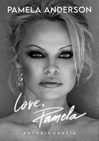 Love, Pamela. Autobiografia Pamela Anderson - okladka książki