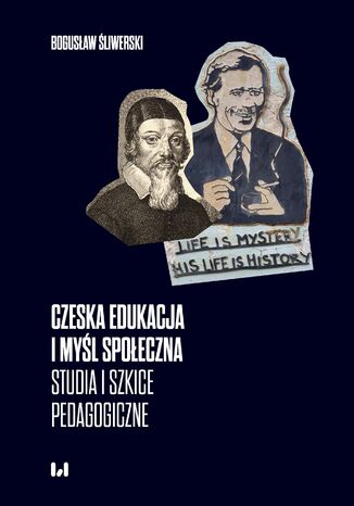 Czeska edukacja i myśl społeczna. Studia i szkice pedagogiczne Bogusław Śliwerski - okladka książki