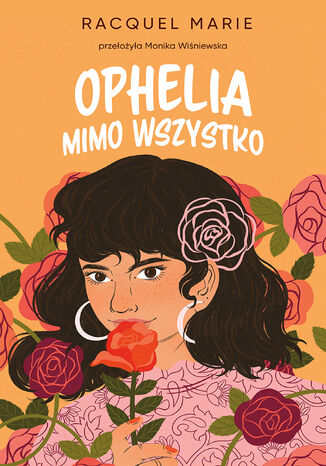 Ophelia mimo wszystko Racquel Marie - okladka książki