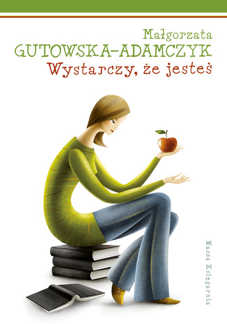 Wystarczy, że jesteś Małgorzata Gutowska-Adamczyk - okladka książki