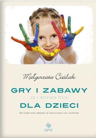 Gry i zabawy dla dzieci Małgorzata Cieślak - okladka książki