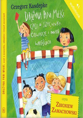 Drużyna pani Miłki, czyli o szacunku, odwadze i innych wartościach Grzegorz Kasdepke - okladka książki