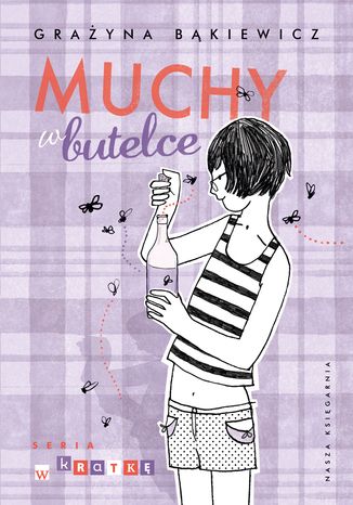 Muchy w butelce Grażyna Bąkiewicz - okladka książki