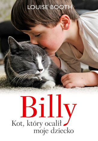 Billy. Kot, który ocalił moje dziecko Louise Booth - okladka książki