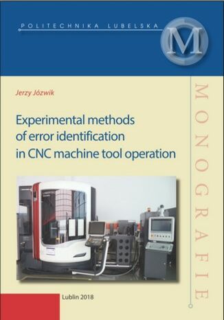 Experimental methods of error identification in CNC machine tool operation Jerzy Józwik - okladka książki