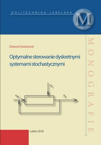 Optymalne sterowanie dyskretnymi systemami stochastycznymi Edward Kozłowski - okladka książki