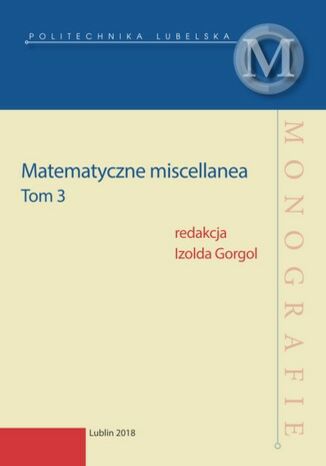 Matematyczne miscellanea Tom 3 Izolda Gorgol (red.) - okladka książki