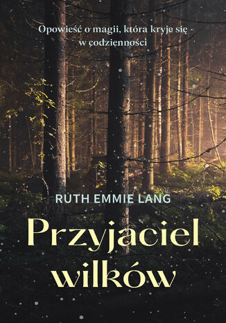 Przyjaciel wilków Ruth Emmie Lang - okladka książki