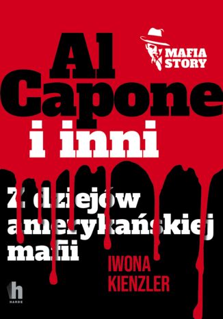 Mafia story. Al Capone i mafia amerykańska Iwona Kienzler - okladka książki