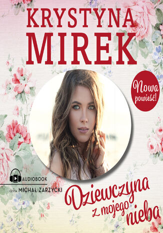 Dziewczyna z mojego nieba Krystyna Mirek - audiobook MP3