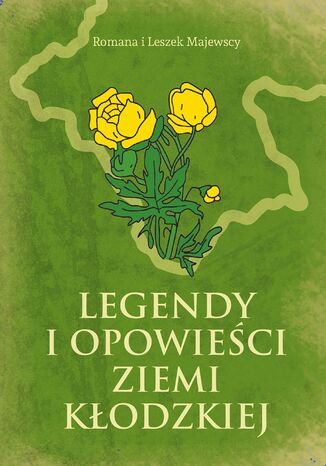 Legendy i opowieści Ziemi Kłodzkiej Romana Majewska, Leszek Majewski - okladka książki