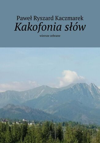 Kakofonia słów Paweł Kaczmarek - okladka książki