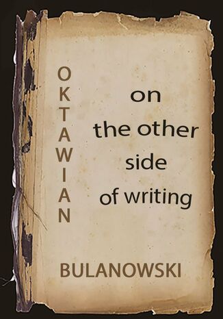 On the Other Side of Writing Oktawian Bulanowski - okladka książki