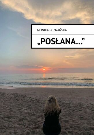 "Posłana..." Monika Poznańska - okladka książki