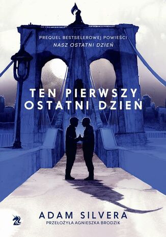 Ten pierwszy ostatni dzień Adam Silvera - okladka książki