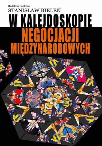 W kalejdoskopie negocjacji międzynarodowych Stanisław Bieleń - okladka książki