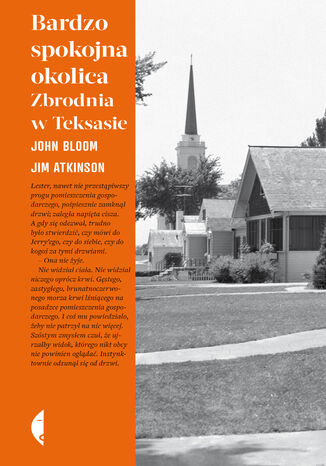 Bardzo spokojna okolica. Zbrodnia w Teksasie John Bloom, Jim Atkinson - okladka książki