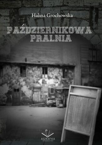 Październikowa Pralnia Halina Grochowska - okladka książki