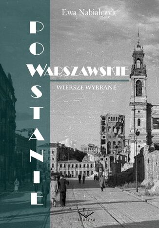 Powstanie Warszawskie. Wiersze wybrane Ewa Nabiałczyk - okladka książki