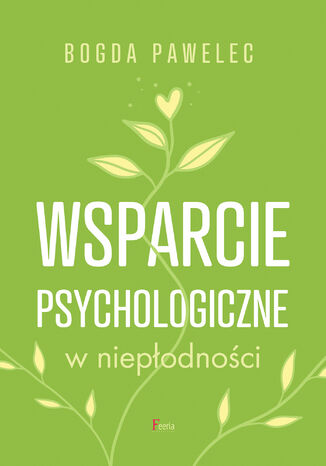 Wsparcie psychologiczne w niepłodności Bogda Pawelec - okladka książki