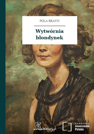 Wytwórnia blondynek Pola Braun - okladka książki