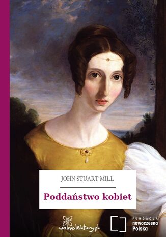 Poddaństwo kobiet John Stuart Mill - okladka książki