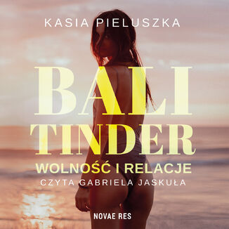 Bali Tinder. Wolność i relacje Kasia Pieluszka - audiobook MP3