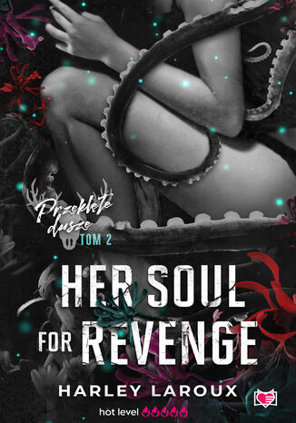 Her Soul for Revenge. Przeklęte dusze. Tom 2 Harley Laroux - okladka książki