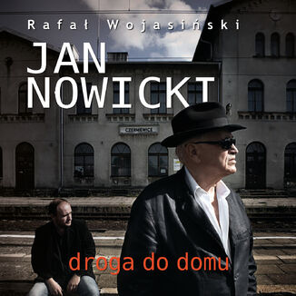 Jan Nowicki. Droga do domu Rafał Wojasiński - audiobook MP3