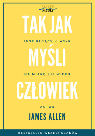 Tak jak myśli człowiek James Allen - okladka książki