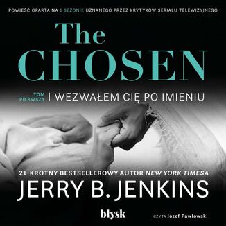 The Chosen - Wezwałem Cię po imieniu Jerry B. Jenkins - okladka książki