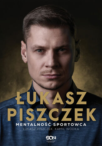 Łukasz Piszczek. Mentalność sportowca Łukasz Piszczek, Kamil Wódka - okladka książki