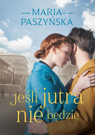 Jeśli jutra nie będzie Maria Paszyńska - okladka książki