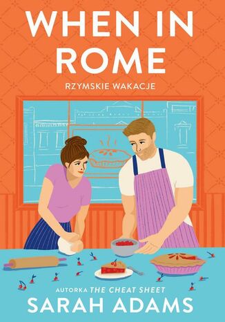 When in Rome Rzymskie wakacje Sarah Adams - okladka książki