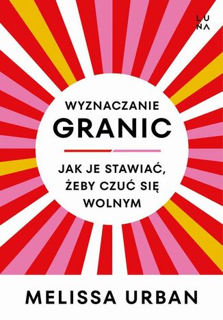 Wyznaczanie granic Melissa Urban - okladka książki