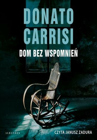 Dom bez wspomnień. Pietro Gerber. Tom 2 Donato Carrisi - audiobook MP3