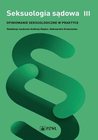 Seksuologia sądowa Tom 3 Andrzej Depko, Aleksandra Krasowska - okladka książki