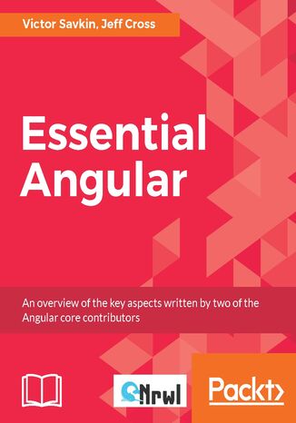 Essential Angular 4. Fast paced guide to Front-end web development with Angular Victor Savkin, Jeff Cross - okladka książki