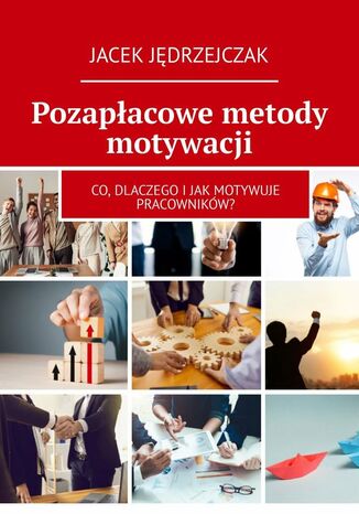 Pozapłacowe metody motywacji Jacek Jędrzejczak - okladka książki