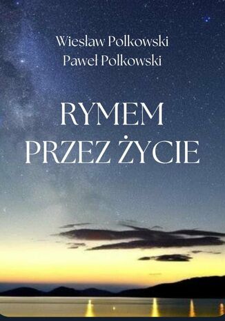 Rymem przez życie Wiesław Polkowski, Paweł Polkowski - okladka książki