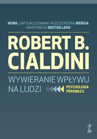 Wywieranie wpływu na ludzi. Psychologia perswazji Robert B. Cialdini - okladka książki