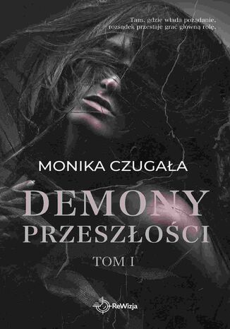 Demony Przeszłości. Tom 1 Monika Czugała - okladka książki