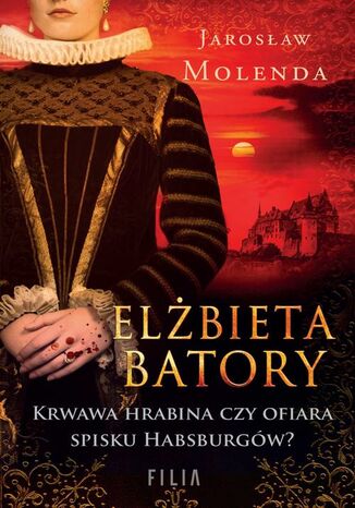 Elżbieta Batory Jarosław Molenda - okladka książki