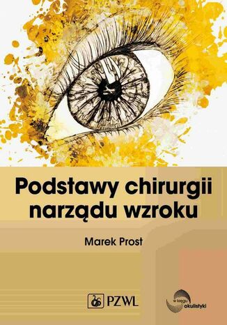 Podstawy chirurgii narządu wzroku Marek Prost - okladka książki